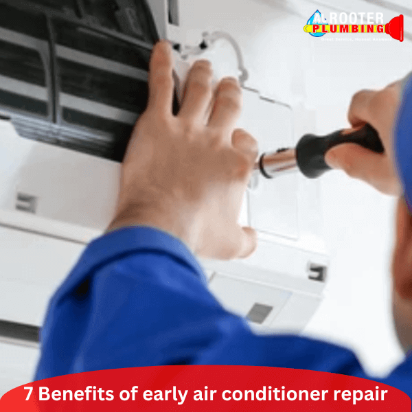 7 Benefits of early air conditioner repair